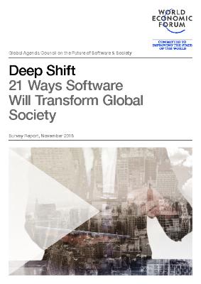 Deep Shift 21 Ways Software Will Transform Global Society Survey Report, November 2015 
