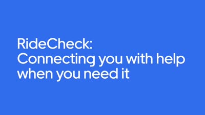 RideCheck: Connecting You with Help When You Need It | Safety at Uber | Uber