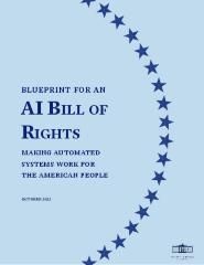 Blueprint for an AI Bill of Rights: Making Automated Systems Work For the American People