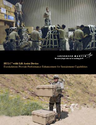 HULC® with Lift Assist Device - Exoskeletons Provide Performance Enhancement for Sustainment Capabilities 